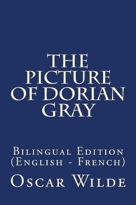 The Picture of Dorian Gray: Bilingual Edition (English - French)