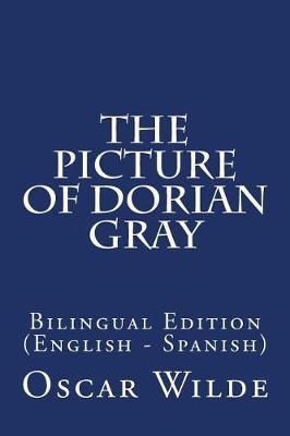 The Picture of Dorian Gray: Bilingual Edition (English - Spanish)