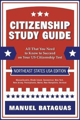 Citizenship Study Guide: Northeast States USA Edition