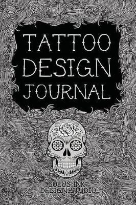 Tattoo Design Journal: Personal Tattoo Idea Planner