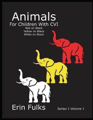 Animals for Children with CVI: Red on Black, Yellow on Black, White on Black