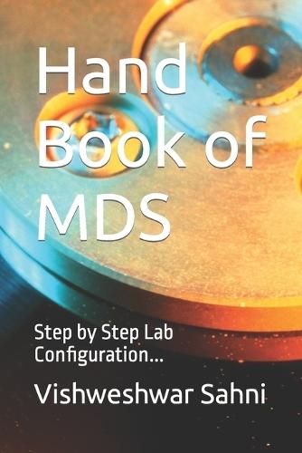 Hand Book Of MDS: Step by Step Lab Configuration...