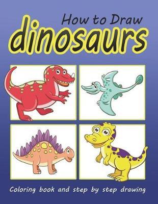 How to Draw: Coloring Book and Step by Step Drawing Age 5 and Up