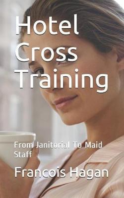 Hotel Cross Training: From Janitorial to Maid Staff