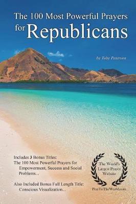 The 100 Most Powerful Prayers for Republicans