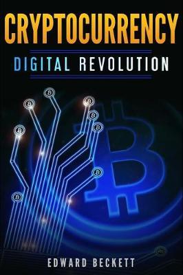 Cryptocurrency Digital Revolution: Blockchain The Future of Internet