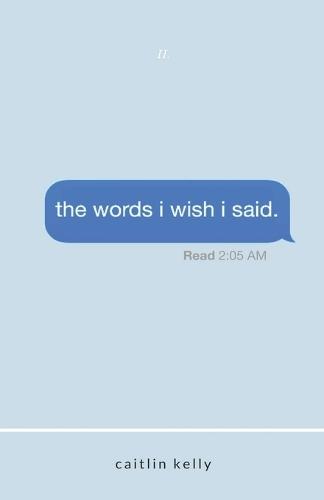 The words i wish i said: by caitlin kelly