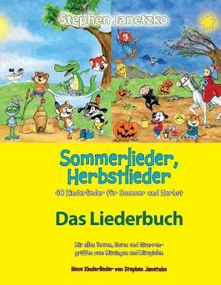 Sommerlieder, Herbstlieder - 40 Kinderlieder F r Sommer Und Herbst: Das Liederbuch Mit Allen Texten, Noten Und Gitarrengriffen Zum Mitsingen Und Mitspielen