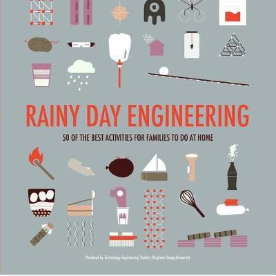 Rainy Day Engineering: 50 of the best engineering activities families can do at home