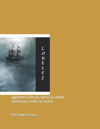 Apprendre à tirer les cartes soi-même: Lorelei vous confie ses secrets