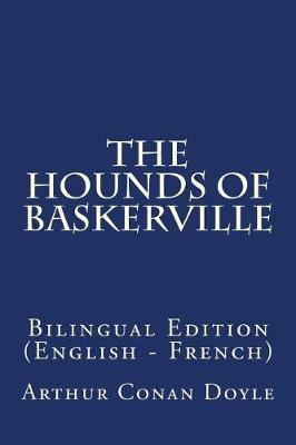 The Hounds of Baskerville: Bilingual Edition (English - French)