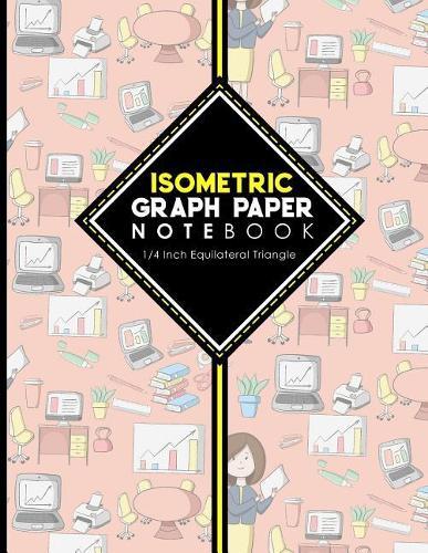 Isometric Graph Paper Notebook: 1/4 Inch Equilateral Triangle: Equilateral Triangle Paper, Isometric Gaming Paper, Isometric Grid Sketchbook, 8.5 x 11, 100 pages