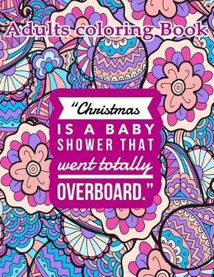 Adults Coloring Book: Funny Christmas Word Snarky Humorous Adult Colouring Book Sarcasm Perfect Gift