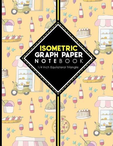 Isometric Graph Paper Notebook: 1/4 Inch Equilateral Triangle: Isometric Drawing Pad, Isometric Grid Pad, Isometric Paper, Cute Rome Cover, 8.5 x 11, 100 pages