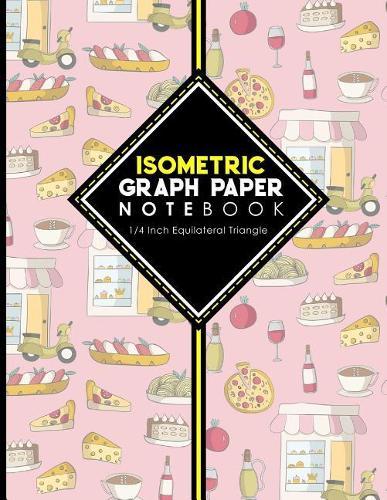 Isometric Graph Paper Notebook: 1/4 Inch Equilateral Triangle: Equilateral Triangle Drafting, Isometric Drawing Practice, Isometric Grid Paper Pad, Cute Rome Cover, 8.5 x 11, 100 pages