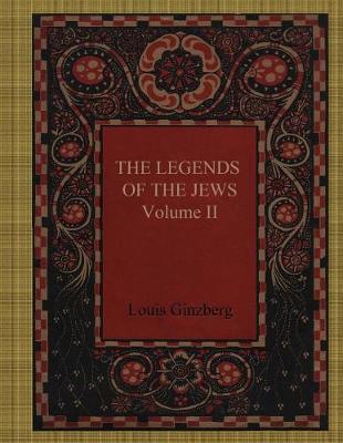 The Legends of the Jews Volume II