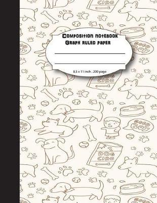 Composition notebook graph ruled paper 8.5x11  200 page: 4x4 grid per inch, Good boy with happy dog doodles: Large composition book journal for school student/teacher/office
