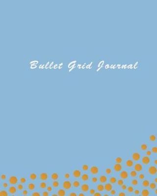 Bullet Dot Journal: Dot Grid with 150 Pages 8 X 10 Dots Grid Gold Bullet Journal - Blank Notebook Dotted Grid Book (Volume 2)