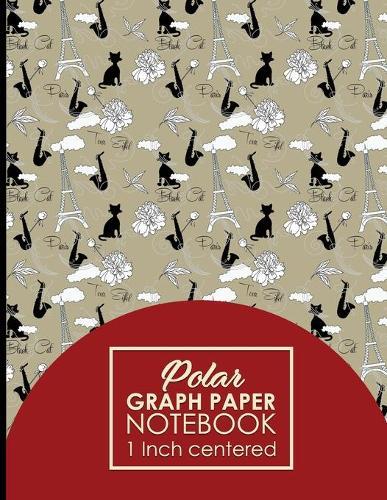 Polar Graph Paper Notebook: 1 Inch Centered: Technical Sketchbook For Engineers and Designers, Cute Paris & Music Cover, 8.5  x 11 , 100 pages