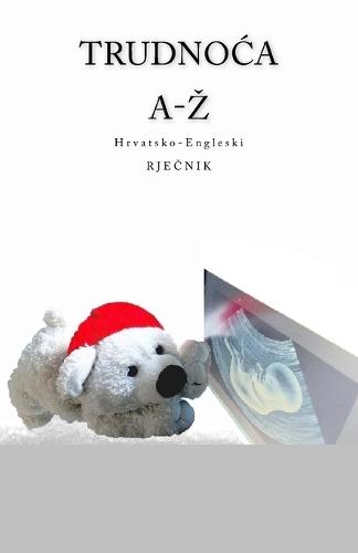 Trudnoca A-Z Hrvatsko-Engleski Rjecnik