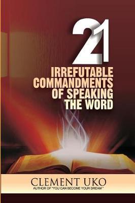 21 Irrefutable commandments of speaking the word