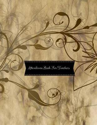 Attendance book for Teachers: Attendance Book For Teachers - Paperback November 27, 2017 by Jasonsoft (Author) Be the first to review this item