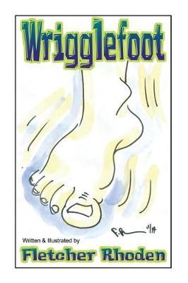 Wrigglefoot: A Lesson of Restless Legs Syndrome for Kids and Their Parents