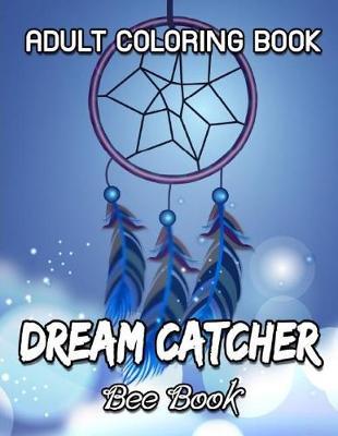 Adult Coloring Book Dream Catcher by Bee Book