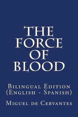 The Force of Blood: Bilingual Edition (English - Spanish)
