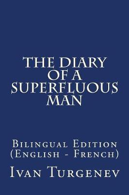 The Diary of a Superfluous Man: Bilingual Edition (English - French)