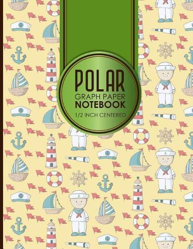 Polar Graph Paper Notebook: 1/2 Inch Centered: Polar Coordinates, Polar Sketchbook, Cute Navy Cover, 8.5 x 11, 100 pages