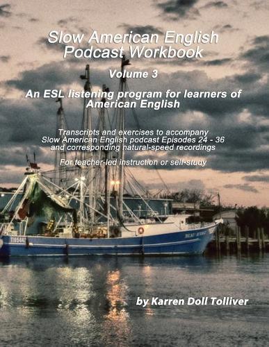 Slow American English Podcast Workbook: Exercise Worksheets and Transcripts for Episodes 25 - 36 and the Natural-Speed Recordings