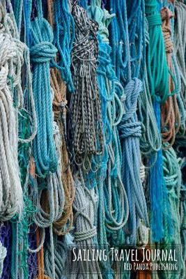 Sailing Travel Journal: Ropes, Sheets & Dock Lines
