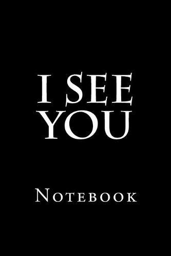 I See You: Notebook