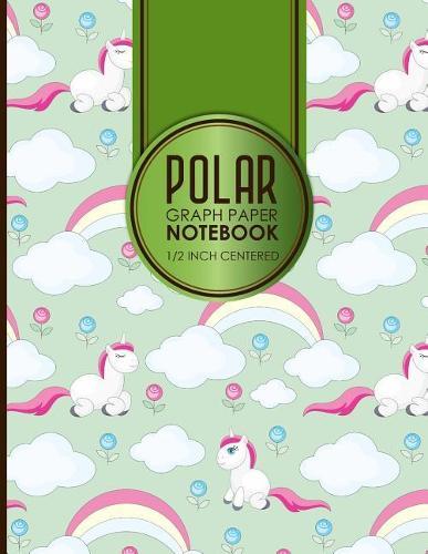 Polar Graph Paper Notebook: 1/2 Inch Centered: Technical Sketchbook For Engineers and Designers, Cute Unicorns Cover, 8.5  x 11 , 100 pages