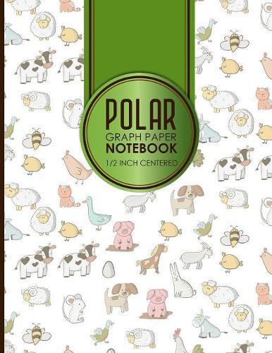 Polar Graph Paper Notebook: 1/2 Inch Centered: Technical Sketchbook For Engineers and Designers, Cute Farm Animals Cover, 8.5  x 11 , 100 pages