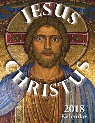 Jesus Christus 2018 Kalendar (Ausgabe Deutschland)