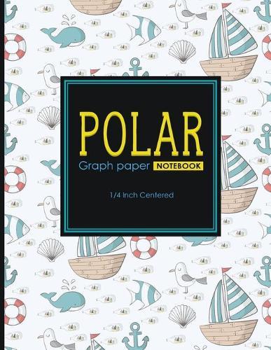 Polar Graph Paper Notebook: 1/4 Inch Centered: Polar Coordinates, Polar Sketchbook, Cute Navy Cover, 8.5  x 11 , 100 pages