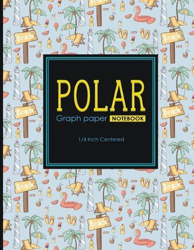 Polar Graph Paper Notebook: 1/4 Inch Centered: Polar Coordinates, Polar Sketchbook, Cute Beach Cover, 8.5  x 11 , 100 pages