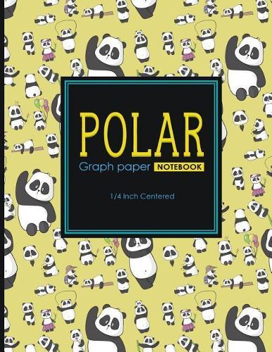 Polar Graph Paper Notebook: 1/4 Inch Centered: Technical Sketchbook For Engineers and Designers, Cute Panda Cover, 8.5 x 11, 100 pages