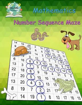 Mathematics Number Sequence Maze: Workbook Skills Number Systems Counting Skills Practice Exercises in a School Book Large Size for Kids Grades 2+