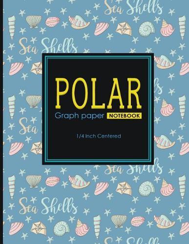 Polar Graph Paper Notebook: 1/4 Inch Centered: Technical Sketchbook For Engineers and Designers, Cute Sea Shells Cover, 8.5 x 11, 100 pages