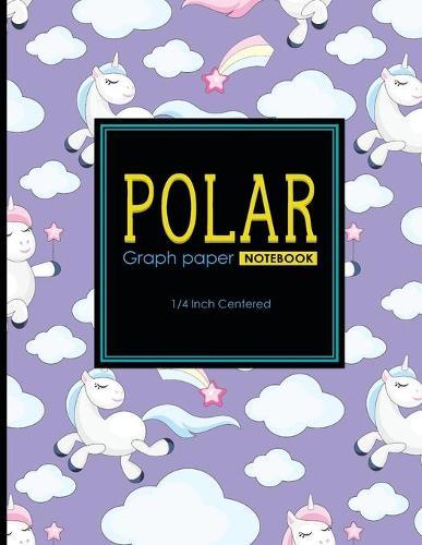 Polar Graph Paper Notebook: 1/4 Inch Centered: Technical Sketchbook For Engineers and Designers, Cute Unicorns Cover, 8.5  x 11 , 100 pages