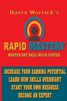 Rapid Mastery: Master Any Skill Much Faster