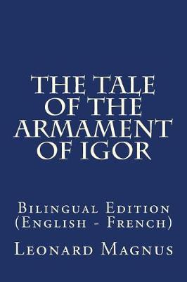 The Tale of the Armament of Igor: Bilingual Edition (English - French)