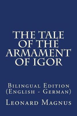 The Tale of the Armament of Igor: Bilingual Edition (English - German)