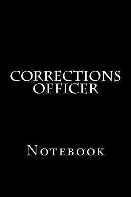Corrections Officer: Notebook