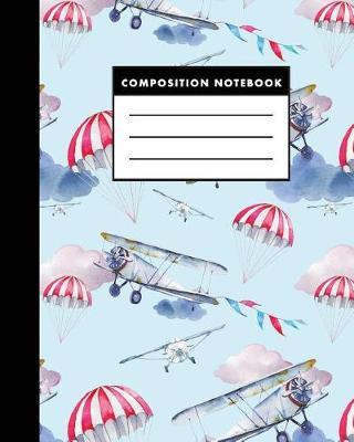 Composition Notebook: Cute Airplane Watercolor 8x10 Composition Notebook - Easy to Study