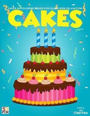 Cakes 50 Coloring Pages For Older Kids Relaxation