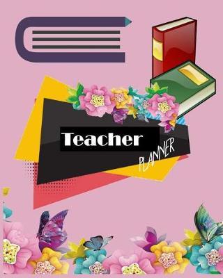 Teacher Planner: Teacher planner, Lesson Planning, Class management